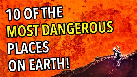 Of The Most Dangerous Places On Earth Youtube