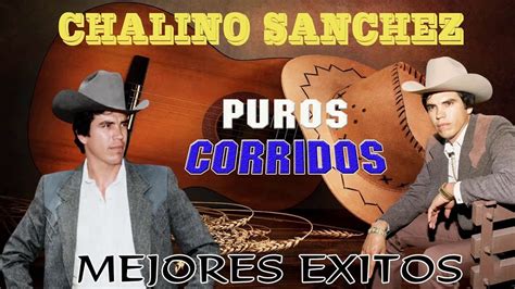 Chalino Sanchez Puros Corridos Mix Grandes Exitos Canciones De Chalino Sanchez Youtube