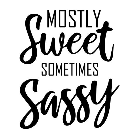 Mostly Sweet Sometimes Sassy Funny Girl Saying Svg April 2024