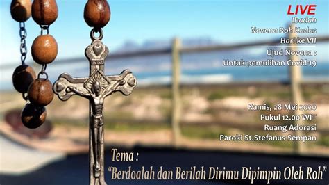 Novena roh kudus hari ke 8. IBADAH STREAMING NOVENA ROH KUDUS HARI KE VII - PAROKI ...