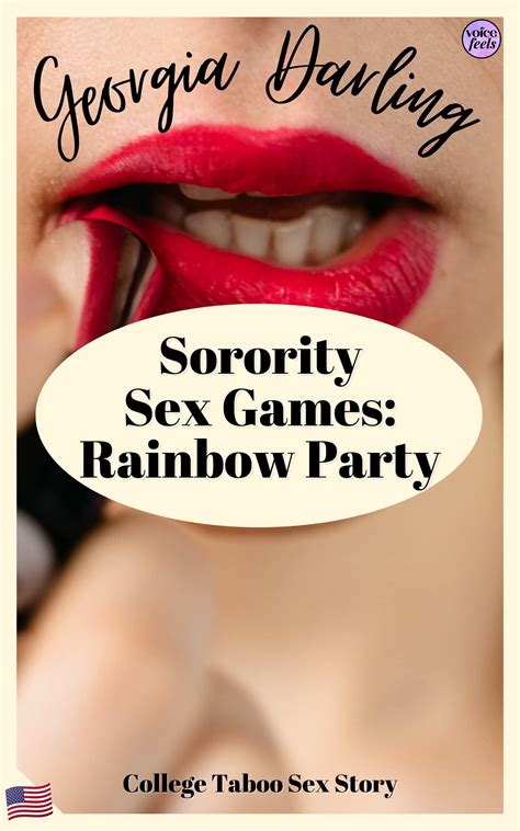 Sorority Sex Games Rainbow Party College Taboo Sex Story By Georgia