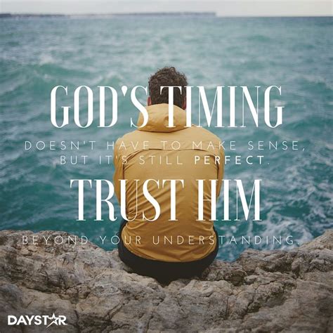 Gods Timing Doesnt Have To Make Sense But Its Still Perfect Trust