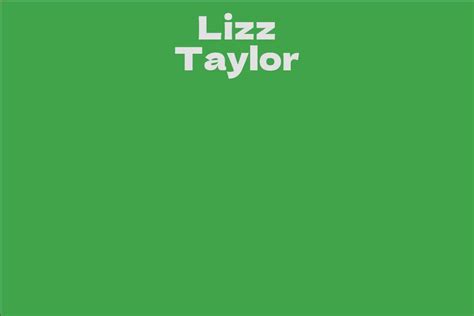 Lizz Taylor Facts Bio Career Net Worth Aidwiki