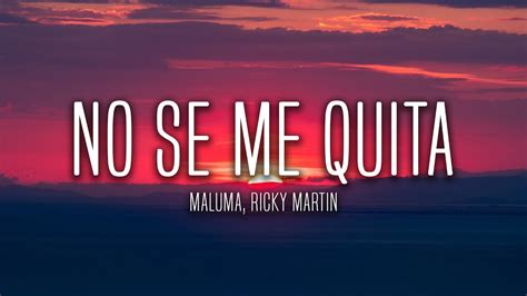 Maluma No Se Me Quita Lyrics Letra Ft Ricky Martin Youtube