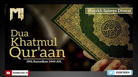 Shaykh Saleem Dhorat Dua Khatmul Quraan Ramadhan 1444 Ah Youtube