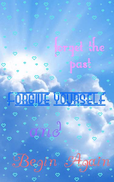 Today Forget The Past Forgive Yourself And Begin Again Pictures