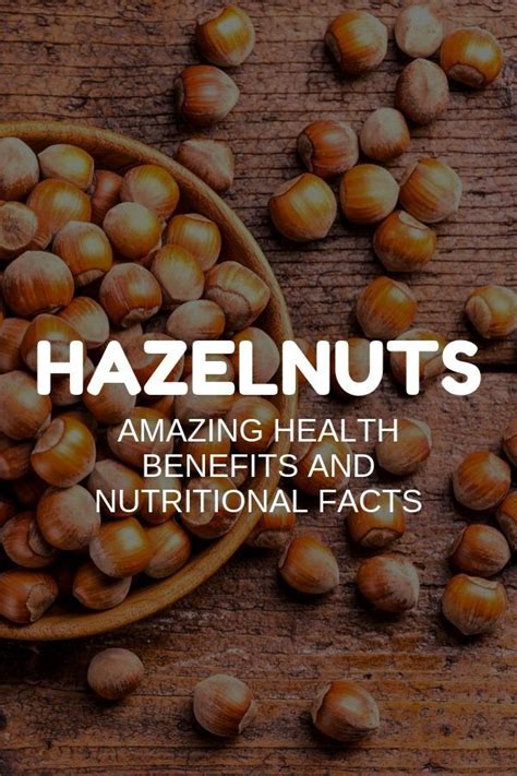 Hazelnuts Amazing Health Benefits And Nutritional Facts Organic