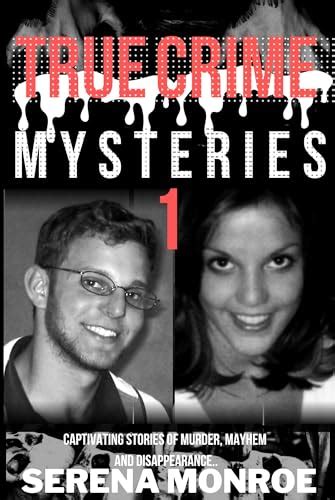 true crime mysteries episodes 1 captivating stories of murder mayhem and disappearance by