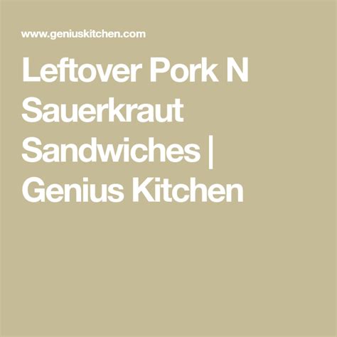 Or if you have a jar of sauerkraut hanging fans of salty, crunchy, tangy, funky sauerkraut love it with everything, but most often it's seen in the company of a good piece of pork. Leftover Pork N Sauerkraut Sandwiches | Recipe | Sauerkraut sandwich, Sauerkraut, Leftover pork