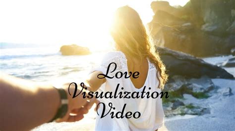 Attracting Love Beautiful Love Visualization Video Siteforthesoul