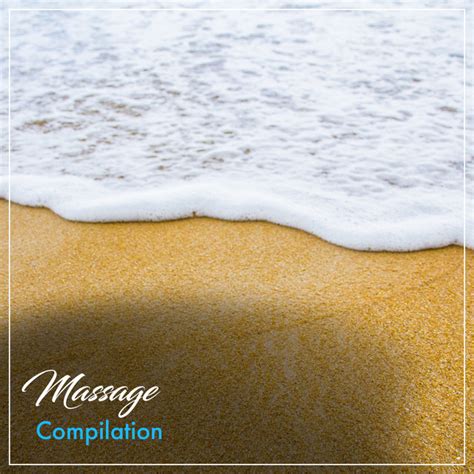 2019 Massage Compilation By Massage Music On Spotify