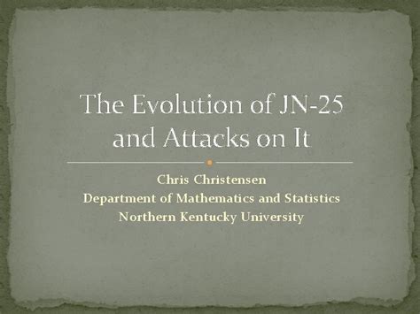 The Evolution Of Jn25 And Attacks On It