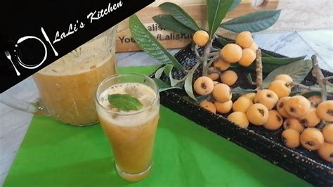 Loquat Juice Recipe How To Make Loquat Juice لوکاٹ کا شربت Lalis