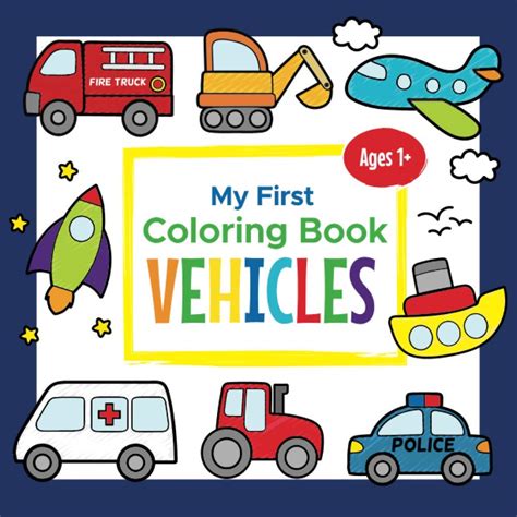 Buy My First Coloring Book Vehicles Ages 1 Toddler Coloring Book