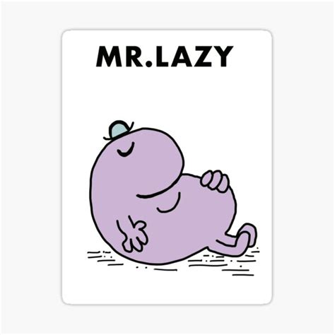 Mr Lazy From The Mr Men Sticker For Sale By Nickclarkeart Redbubble