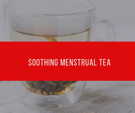 Soothing Menstrual Tea Holistically Made