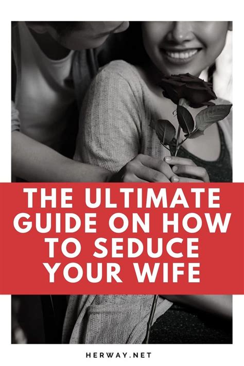 How To Seduce Your Wife A Husbands Guide