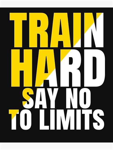 Train Hard Say No To Limlts Poster By Emadeldeenhamdy Redbubble