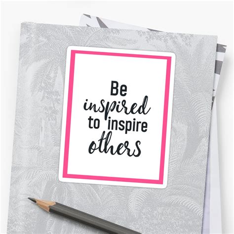 Be Inspired To Inspire Others Pink Sticker By Pranatheory Redbubble