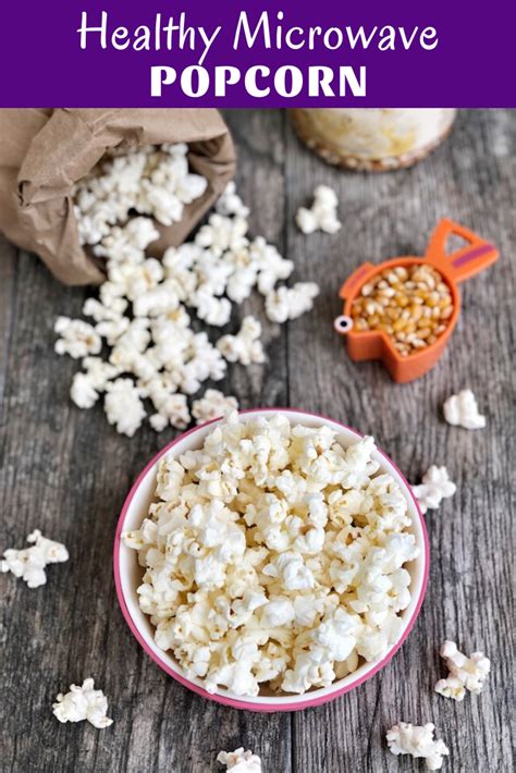 Healthy Microwave Popcorn Healthy Microwave Popcorn Microwave Snacks