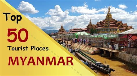 myanmar top 50 tourist places myanmar tourism la vie zine