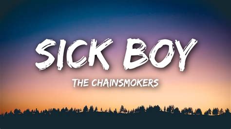The Chainsmokers Sick Boy Lyrics Lyrics Video Youtube Music