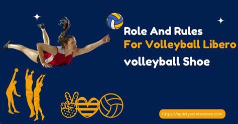 The Role And Rules Of The Volleyball Libero A Definitive Guide