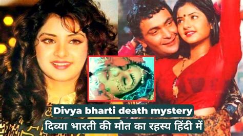 Divya Bhartis Mysterious Passing The Untold Story Revealed Hindi