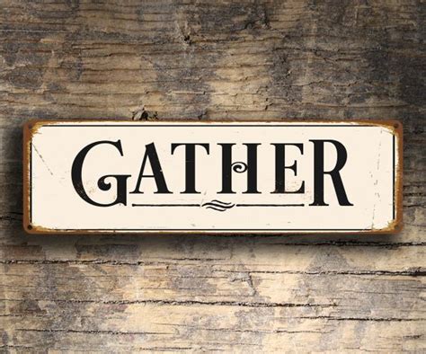 Gather Sign - Vintage Gather Sign | Classic Metal Signs