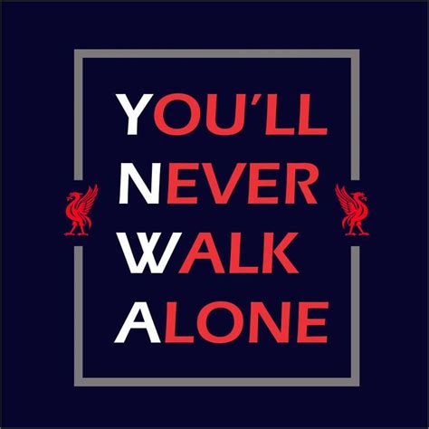 It later spawned a number of cover versions, the most successful of which in the uk was released by gerry and the pacemakers in 1963. Jual Kaos Liverpool - You"ll Never Walk Alone (YNWA ...