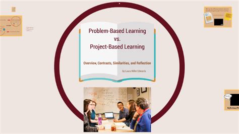 Problem Based Learning Vs Project Based Learning By Laura Edwards