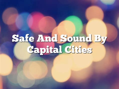 Safe And Sound By Capital Cities December 2022