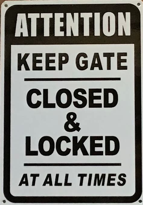 Attention Keep Gate Closed And Locked At All Times Sign 7x10