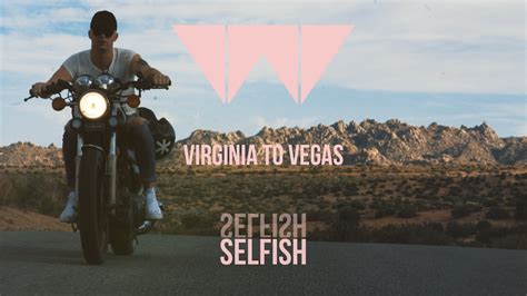 Virginia To Vegas - Selfish - YouTube