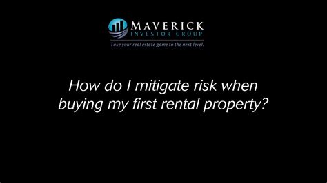 maverick q and a how do i mitigate risk when buying my first rental property youtube