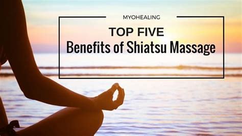 Top 5 Benefits Of Shiatsu Massage Myotherapy Healing Massage