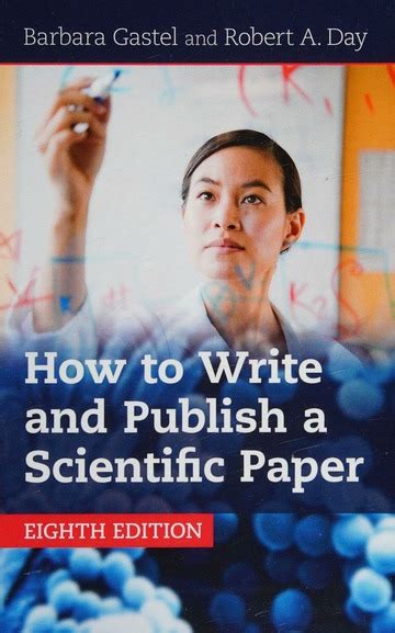 How To Write And Publish A Scientific Paper Gastel Barbara Author Free Download Borrow