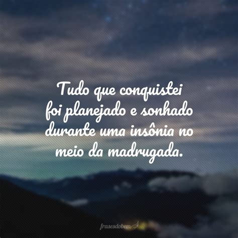 Frases Da Madrugada Para Refletir