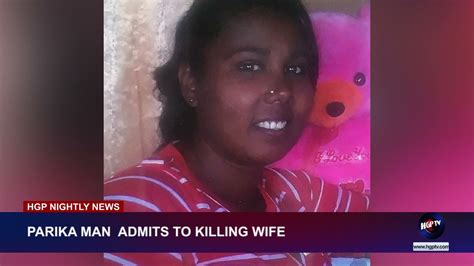 Parika Man Admits To Killing Wife Youtube