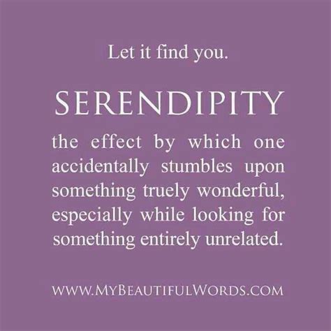 Serendipity Great Quotes Quotes To Live By Inspirational Quotes