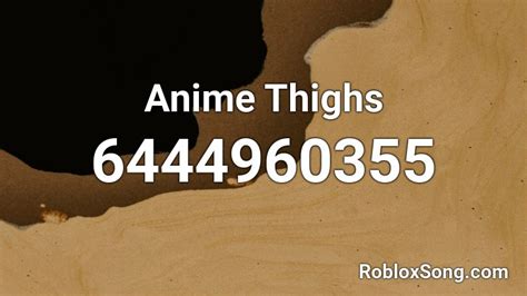 Roblox Id Codes Anime Thighs