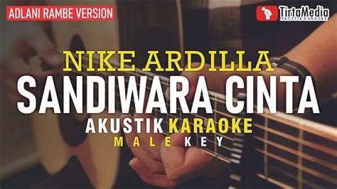 Sandiwara cinta adalah album studio yang dirilis penyanyi indonesia nike ardilla pada tahun 1995 dan merupakan album. sandiwara cinta - nike ardilla (akustik karaoke) adlani rambe version | male key Chords - Chordify