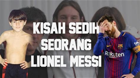 Datang Dari Hidup Yang Berat Cerita Sedih Awal Karir Lionel Messi