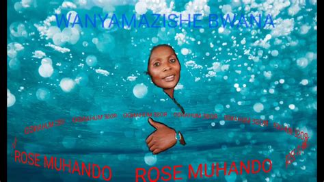 Rose Muhando Wanyamazishe Bwana Youtube