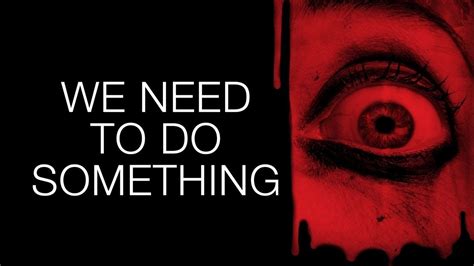 We Need To Do Something Official Trailer Horror Brains Youtube