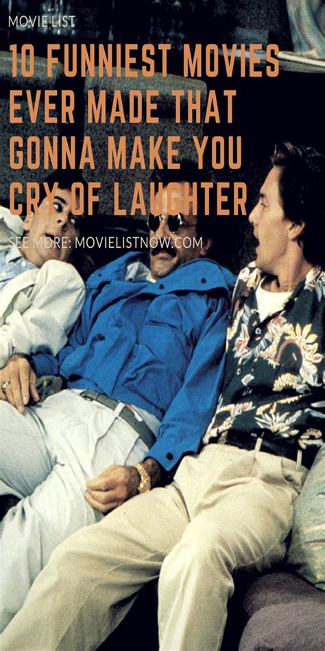 The 100 best comedy movies: 10 Funniest Movies Ever Made That Gonna Make You Cry of ...
