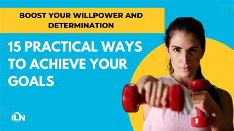 Boost Your Willpower And Determination 15 Practical Ways To Achieve