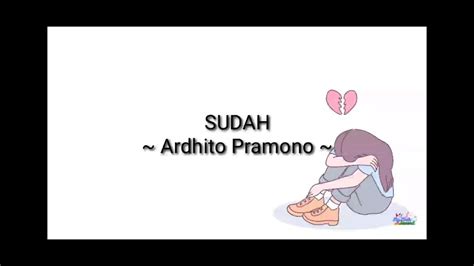 Sudah ARDHITO PRAMONO Cover Lirik YouTube