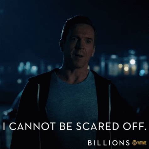I Cannot Be Scared Off You Dont Scare Me Gif I Cannot Be Scared Off