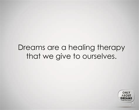 Good Morning Todays Quote Dreams Are A Healing Therapy That We